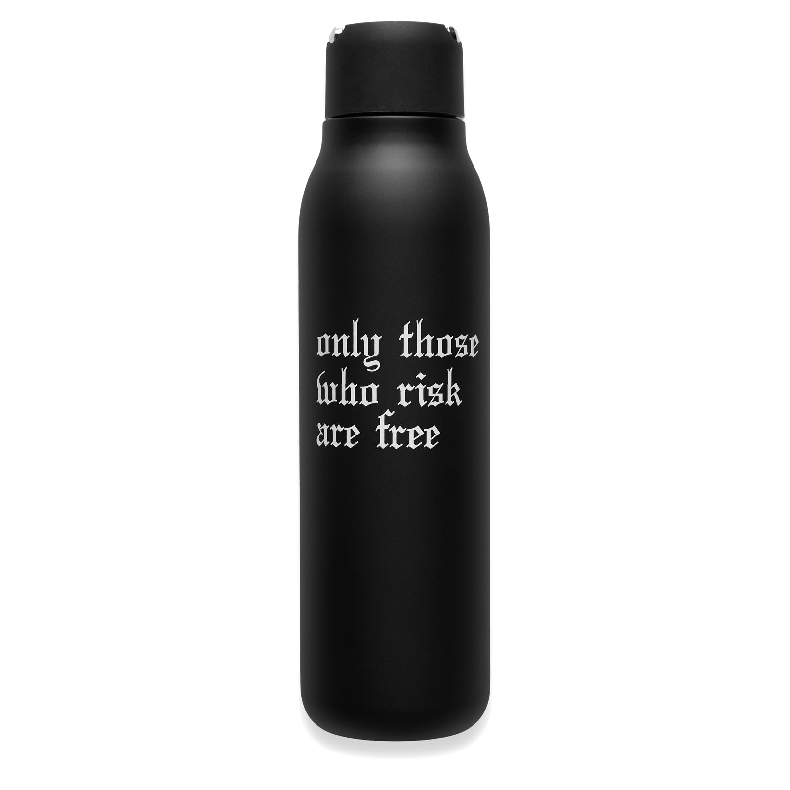 Flatlay of black insulated water bottle with 'only those who risk are free' text, front view