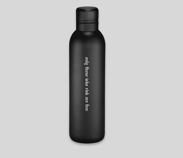 Only Those Who Risk Water Bottle - Black